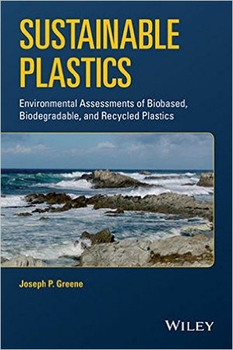 پلاستیک‌های پایدار: ارزیابی‌های محیطی پلاستیک های پایه زیستی، زیست تخریب پذیر و بازیافتی